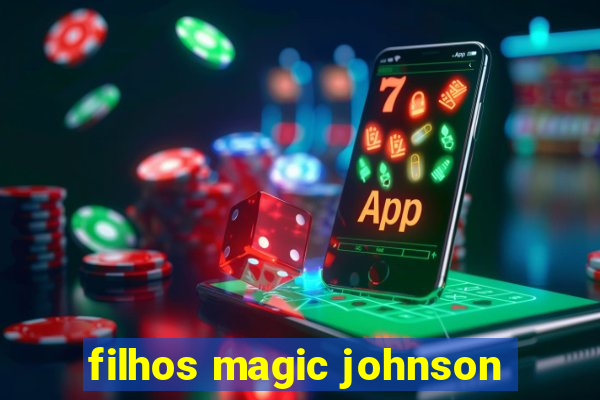 filhos magic johnson